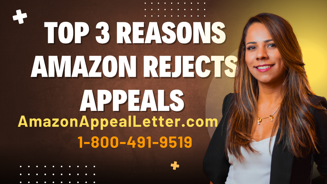 Top 3 Reasons Amazon Rejects Appeals (And How to Fix Yours)
